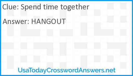 Spend time together Answer