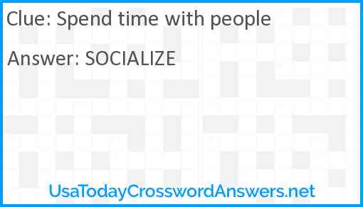 Spend time with people Answer