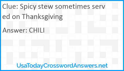 Spicy stew sometimes served on Thanksgiving Answer