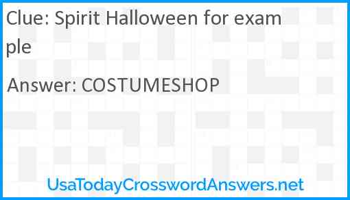 Spirit Halloween for example Answer