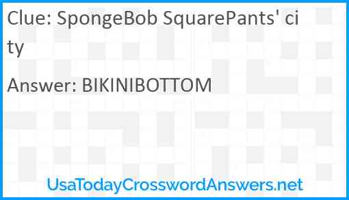 SpongeBob SquarePants' city Answer
