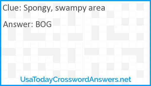 Spongy, swampy area Answer