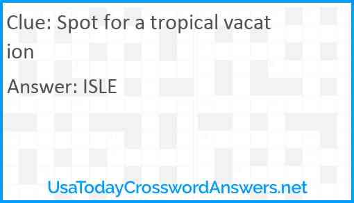 Spot for a tropical vacation Answer