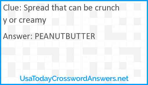 Spread that can be crunchy or creamy Answer