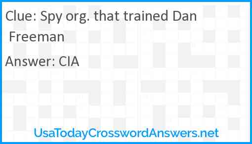 Spy org. that trained Dan Freeman Answer