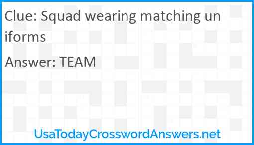 Squad wearing matching uniforms Answer