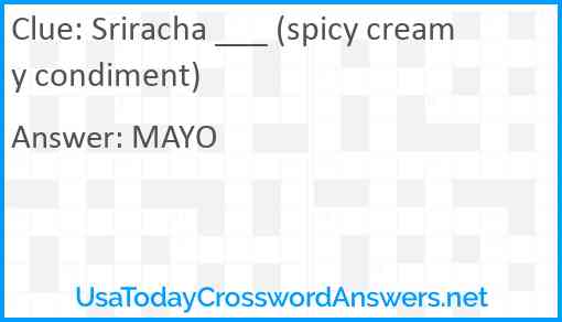 Sriracha ___ (spicy creamy condiment) Answer