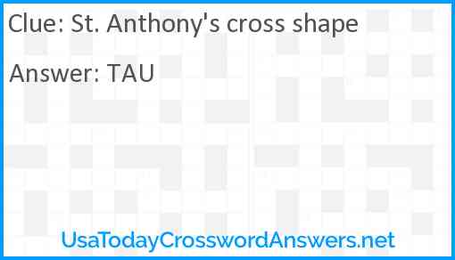 St. Anthony's cross shape Answer