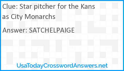 Star pitcher for the Kansas City Monarchs Answer