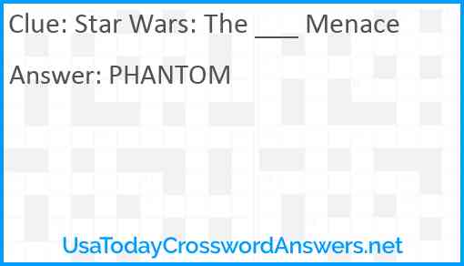 Star Wars: The ___ Menace Answer