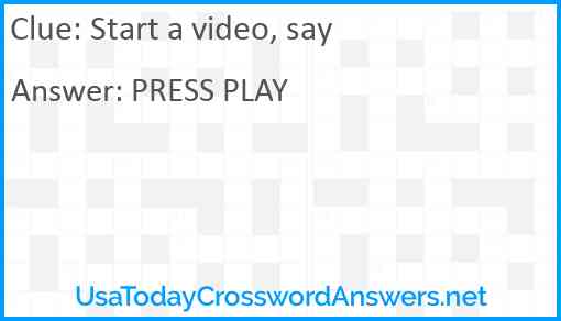Start a video, say Answer