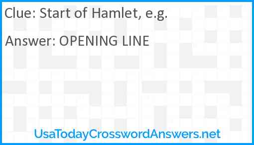 Start of Hamlet e g crossword clue UsaTodayCrosswordAnswers net