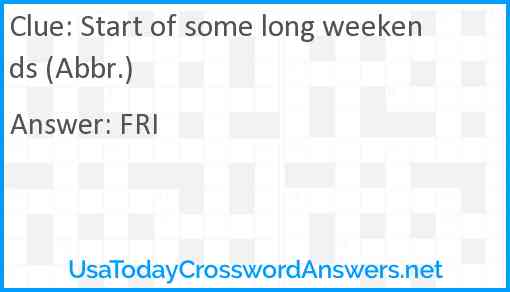 Start of some long weekends (Abbr.) Answer