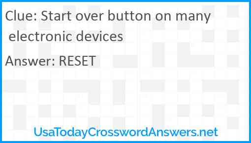 Start over button on many electronic devices Answer