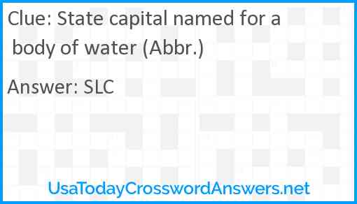 State capital named for a body of water (Abbr.) Answer