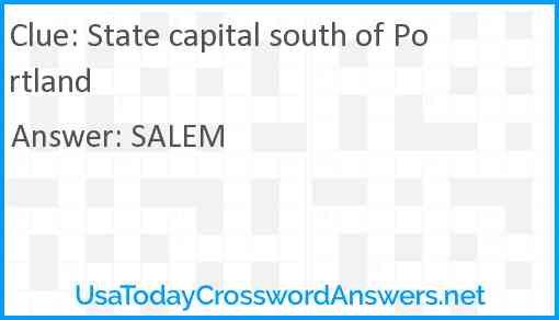 State capital south of Portland Answer