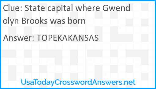 State capital where Gwendolyn Brooks was born Answer