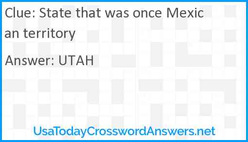 State that was once Mexican territory Answer
