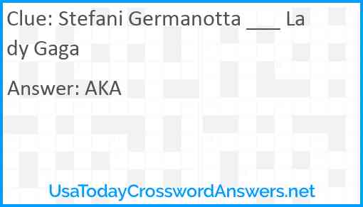 Stefani Germanotta ___ Lady Gaga Answer