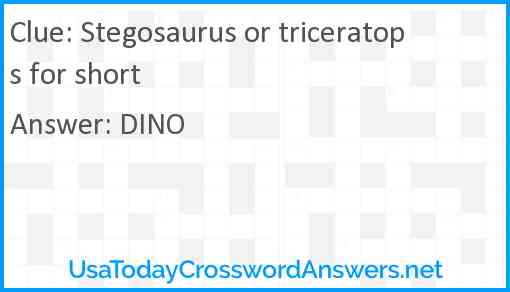 Stegosaurus or triceratops for short Answer