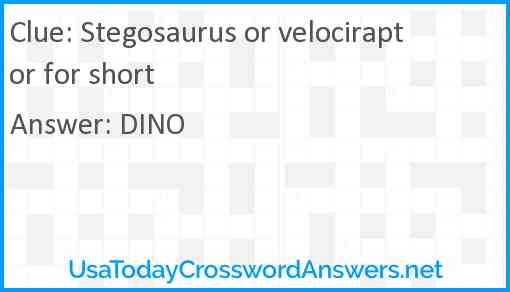 Stegosaurus or velociraptor for short Answer