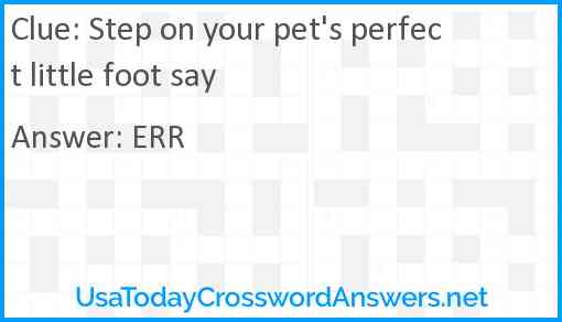 Step on your pet's perfect little foot say Answer