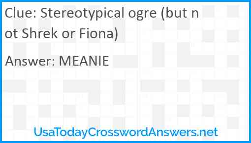 Stereotypical ogre (but not Shrek or Fiona) Answer