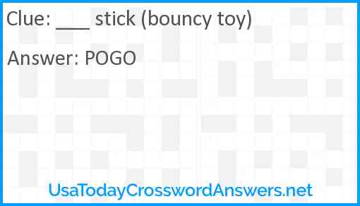 ___ stick (bouncy toy) Answer