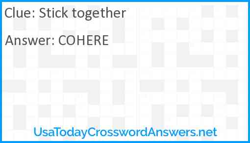 Stick together crossword clue UsaTodayCrosswordAnswers net