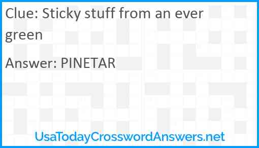 Sticky stuff from an evergreen Answer