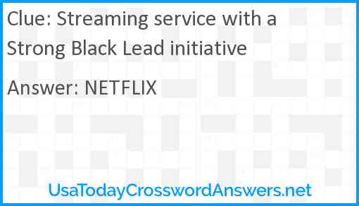 Streaming service with a Strong Black Lead initiative Answer