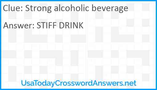 Strong alcoholic beverage Answer
