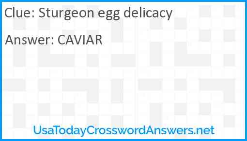 Sturgeon egg delicacy Answer