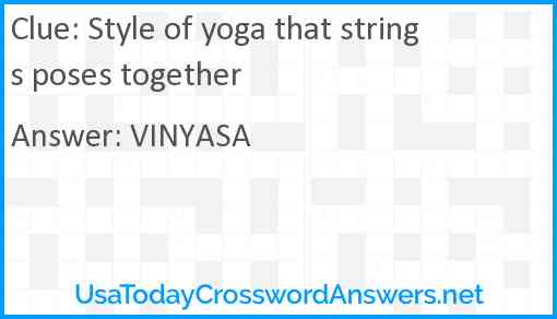 Style of yoga that strings poses together Answer