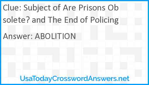 Subject of Are Prisons Obsolete? and The End of Policing Answer