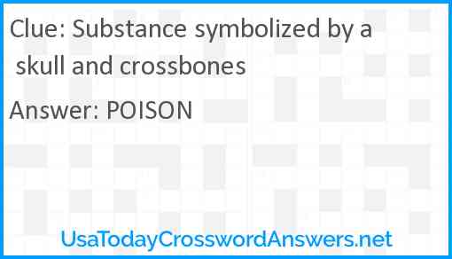 Substance symbolized by a skull and crossbones Answer