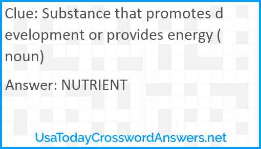 Substance that promotes development or provides energy (noun) Answer