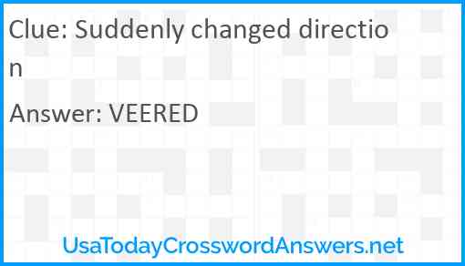 Suddenly changed direction Answer