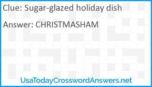 Sugar-glazed holiday dish Answer