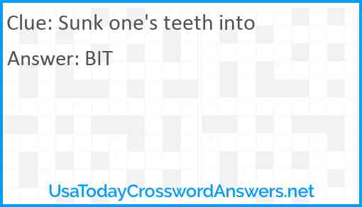 Sunk one's teeth into Answer