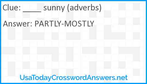 ____ sunny (adverbs) Answer