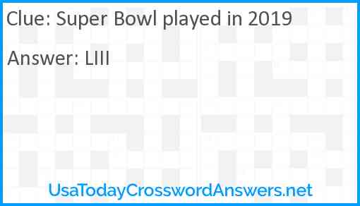 Super Bowl played in 2019 Answer