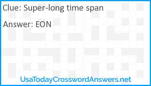 Super-long time span Answer