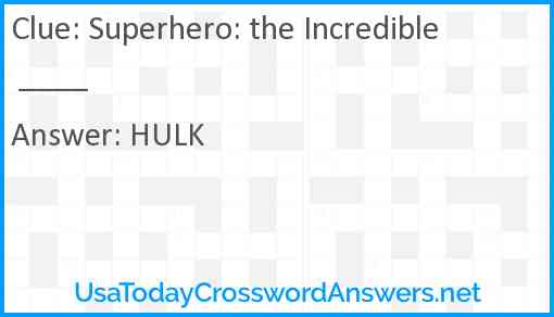 Superhero: the Incredible ____ Answer