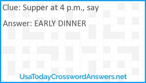 Supper at 4 p.m., say Answer