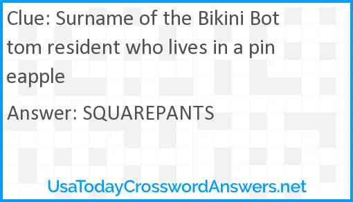 Surname of the Bikini Bottom resident who lives in a pineapple Answer