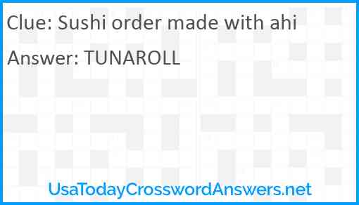 Sushi order made with ahi Answer