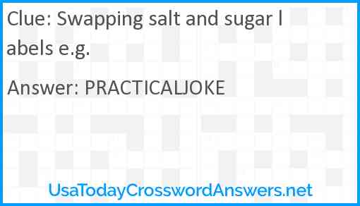 Swapping salt and sugar labels e.g. Answer
