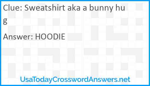 Sweatshirt aka a bunny hug Answer