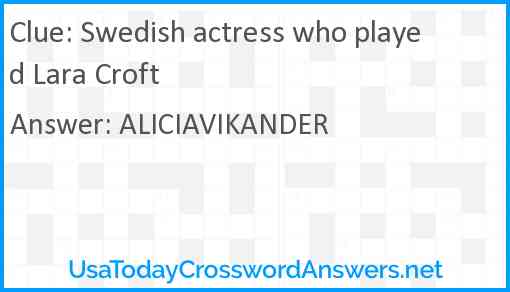 Swedish actress who played Lara Croft Answer
